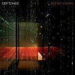 Deftones || Koi No Yokan