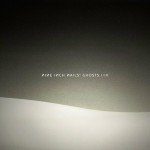 Nine Inch Nails || Ghosts I - IV