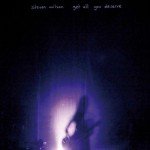 Steven Wilson || Get All You Deserve