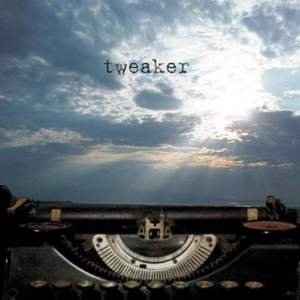 Tweaker Tweaker